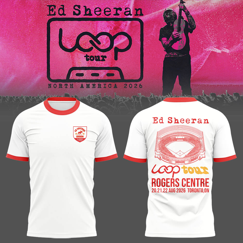 Ed "North American Loop Tour 2026" at Rogers Centre,ON Shirt | SN37