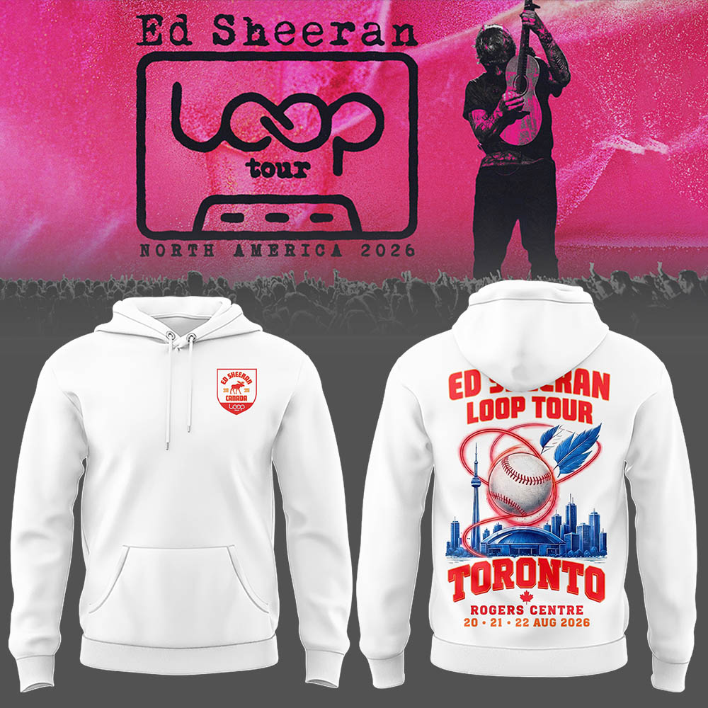 Ed "North American Loop Tour 2026" at Rogers Centre,ON Hoodie | TK91